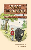 What Bear Said about Life, Love, and Other Stuff 1611530385 Book Cover