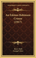 An Eskimo Robinson Crusoe 1179735994 Book Cover