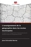 L'enseignement de la géographie dans les écoles municipales: Une approche de l'enseignement de la géographie dans les premières années de l'enseignement primaire (French Edition) 6206809552 Book Cover