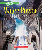 Water Power: Energy from Rivers, Waves, and Tides 0531236870 Book Cover