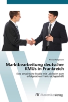 Marktbearbeitung deutscher KMUs in Frankreich 3639413075 Book Cover