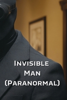 Invisible Man (Paranormal) B0DRJ9CHMZ Book Cover