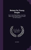 Botany For Young People: Part 2, How Plants Behave 1247059715 Book Cover