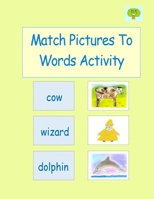 Match Pictures To Words Activity 1727084659 Book Cover