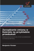 Zarzadzanie zmiana w Kosciele na przykladzie przedszkoli (Polish Edition) 6209803679 Book Cover