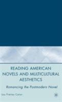 Reading American Novels and Multicultural Aesthetics: Romancing the Postmodern Novel 1403984867 Book Cover