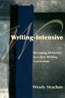 Writing-Intensive: Becoming W-Faculty in a New Writing Curriculum 0874217032 Book Cover