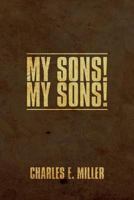 My Sons! My Sons! 1465363491 Book Cover