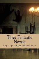 Three Fantastic Novels 1546583793 Book Cover