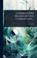 Lehrbuch Der Musikalischen Composition... (German Edition) 1024843351 Book Cover