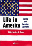 Life in America: Identity and Everyday Experience 140510564X Book Cover