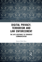 Digital Privacy, Terrorism and Law Enforcement: The Uk's Response to Terrorist Communication 0367588862 Book Cover