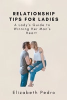 Relationship Tips for Ladies: A Lady's Guide to Winning Her Man's Heart null Book Cover