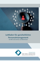Leitfaden für ganzheitliches Personalmanagement: für KMU-Unternehmen und KMU-Berater 3749773149 Book Cover