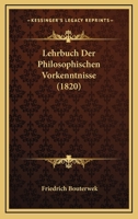 Lehrbuch Der Philosophischen Vorkenntnisse (1820) 1120457165 Book Cover