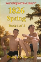 1826: Spring: Book 1 of 5 0993246184 Book Cover