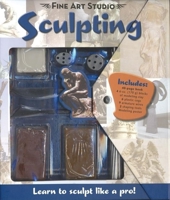 Fine Art Studio Sculpting (Fine Art Studio) 1592233295 Book Cover