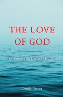 The Love of God: Experiencing the Depths of His Grace 108825490X Book Cover