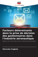 Facteurs déterminants dans la prise de décision des gestionnaires dans l'industrie aéronautique 6209612946 Book Cover