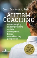 Autism Coaching: Accompanying and empowering autistic development from a neurodiversity perspective B0CDNCBCYC Book Cover