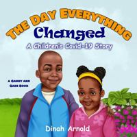 The Day Everything Changed: A Gabby and Gabe Children's Covid-19 Story 1956361014 Book Cover