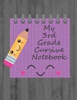 My 3rd Grade Cursive Notebook: Handwriting Notebook For Third Graders 1082777099 Book Cover