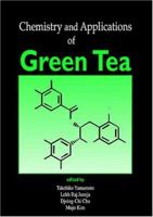 Chemistry and Applications of Green Tea 0849340063 Book Cover