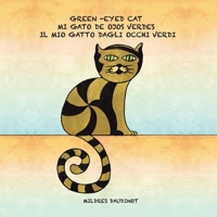 Green -Eyed Cat Mi Gato De Ojos Verdes Il Mio Gatto Dagli Occhi Verdi 1506538436 Book Cover