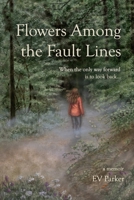 Flowers Among the Fault Lines 1069416479 Book Cover