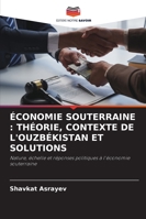 Économie Souterraine: Théorie, Contexte de l'Ouzbékistan Et Solutions 620936506X Book Cover