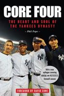 Core Four: The Heart and Soul of the Yankees Dynasty 1600789625 Book Cover