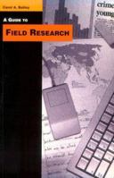 A Guide to Field Research (The Pine Forge Press Series in Research Methods and Statistics) 0803990588 Book Cover