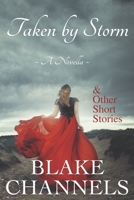 Taken by Storm: And Other Short Stories 0999814230 Book Cover