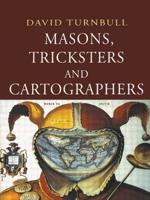 Masons, Tricksters and Cartographers: Comparative Studies in the Sociology of Scientific and Indigenous Knowledge (Studies in the History of Science, Technology & Medicine) 9058230015 Book Cover