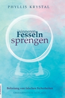 Die inneren Fesseln sprengen: Befreiung von falschen Sicherheiten (German Edition) 3948177104 Book Cover