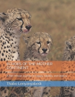 ECHOES OF THE MOTHER CONTINENT: A Pan-African Journey of Legacy, Identity, and Destiny B0HHWM14KK Book Cover