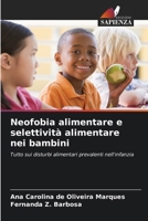 Neofobia alimentare e selettività alimentare nei bambini 6207306643 Book Cover