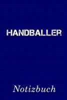 Handballer Notizbuch: | Notizbuch mit 110 linierten Seiten | Format 6x9 DIN A5 | Soft cover matt | (German Edition) 1694349357 Book Cover