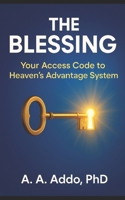 The Blessing: Your Access Code to Heaven's Advantage System B0FRY42CDQ Book Cover