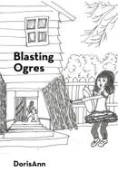 Blasting Ogres 1475928998 Book Cover