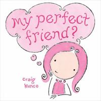 My Perfect Friend? 1944734007 Book Cover