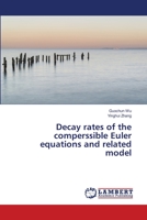 Decay rates of the comperssible Euler equations and related model 6203471720 Book Cover