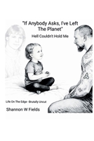 If Anybody Asks I've Left the Planet B0GY27X953 Book Cover