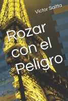 Rozar con el Peligro (Spanish Edition) B0GP6WR5CV Book Cover