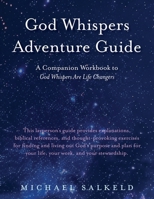 God Whispers Adventure Guide: Companion Workbook to God Whispers Are Life Changers B0GH9Z3M41 Book Cover