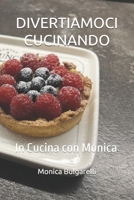 Divertiamoci Cucinando: In Cucina con Monica (Italian Edition) B0DXDD638K Book Cover