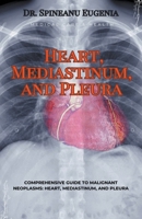 Comprehensive Guide to Malignant Neoplasms: Heart, Mediastinum, and Pleura B0CVD2S7KZ Book Cover