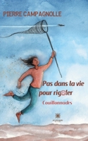 Pas dans la vie pour rigoler: Couillonnades B09WQ3QD8M Book Cover
