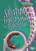 Exciting Entertainment Inventions 1467710946 Book Cover