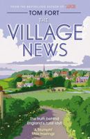 The Village News: The Truth Behind England's Rural Idyll 1471151093 Book Cover